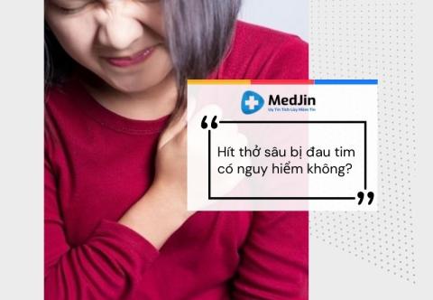 Hít thở sâu bị đau tim có nguy hiểm không?