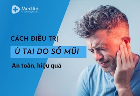  6 Cách Trị Ù Tai Khi Bị Sổ Mũi An Toàn, Hiệu Quả