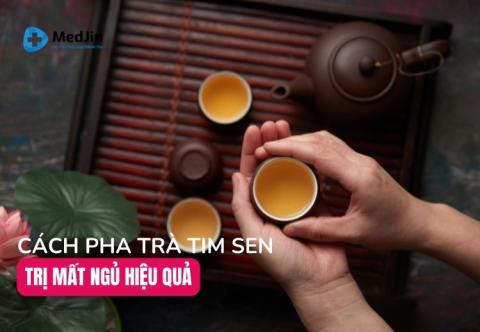 Cách pha trà tim sen trị mất ngủ và lưu ý quan trọng