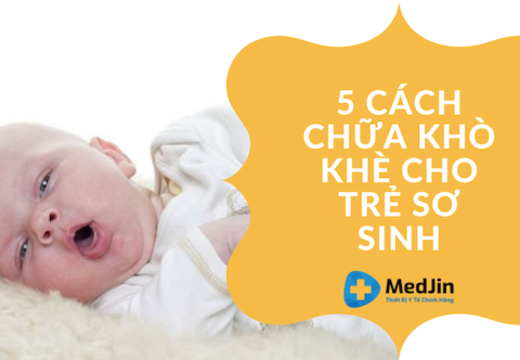 5 Cách Chữa Khò Khè Cho Trẻ Sơ Sinh