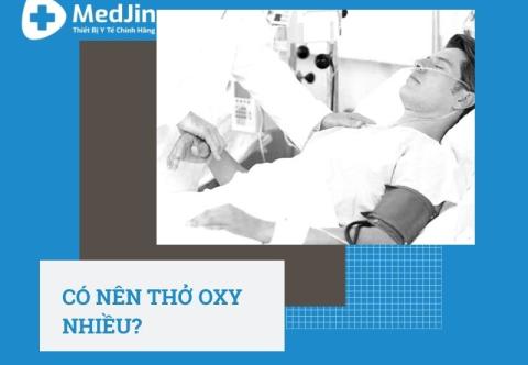 Thở oxy nhiều, có nên không ?