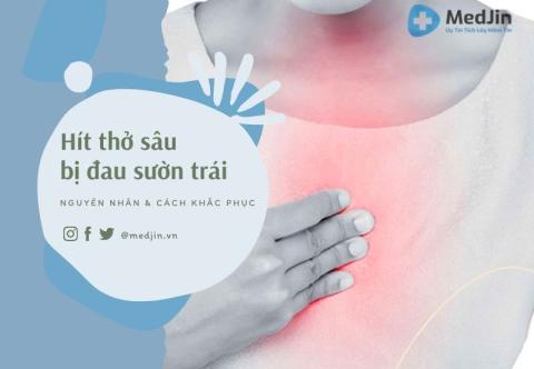 Hít Thở Sâu Bị Đau Sườn Trái - Nguyên Nhân Và Cách Khắc Phục