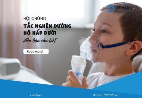 Hội Chứng Tắc Nghẽn Đường Hô Hấp Dưới - Những Điều Bạn Cần Biết
