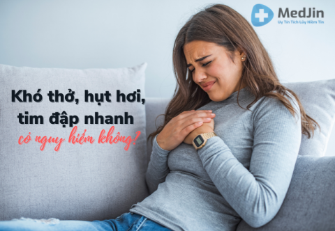 Triệu chứng khó thở, hụt hơi, tim đập nhanh có phải nguy hiểm không? 