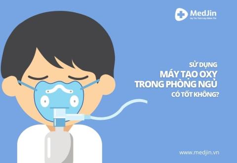 Sử dụng máy tạo oxy trong phòng ngủ có tốt không? Có gây hại gì không?